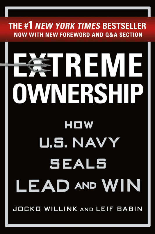 Extreme Ownership: How U.S. Navy SEALs Lead and Win (New Edition) (Extreme Ownership Trilogy, 1) - 9180