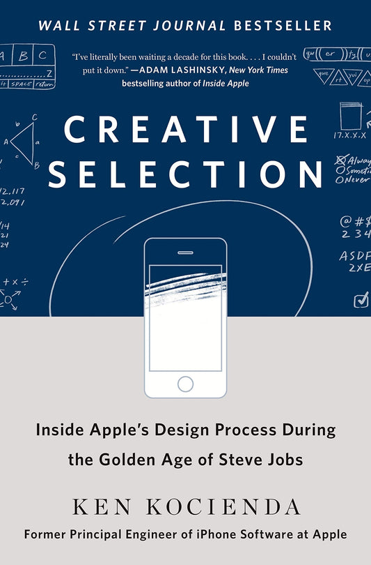 Creative Selection: Inside Apple's Design Process During the Golden Age of Steve Jobs - 5648