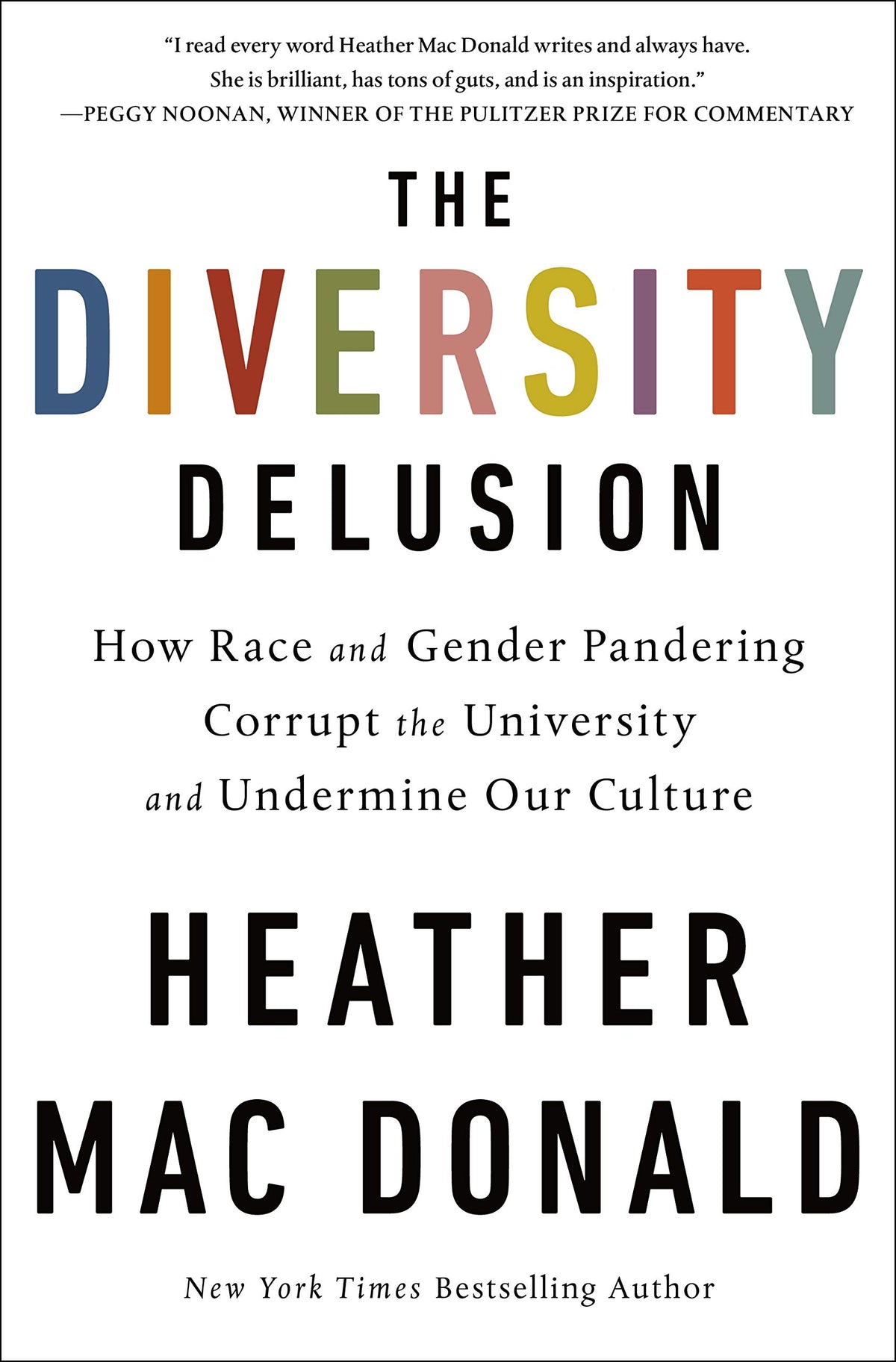 The Diversity Delusion: How Race and Gender Pandering Corrupt the University and Undermine Our Culture
