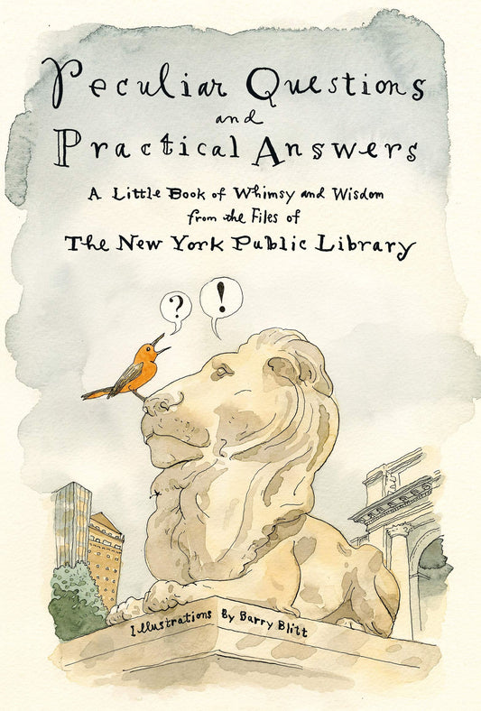 Peculiar Questions and Practical Answers: A Little Book of Whimsy and Wisdom from the Files of the New York Public Library - 149