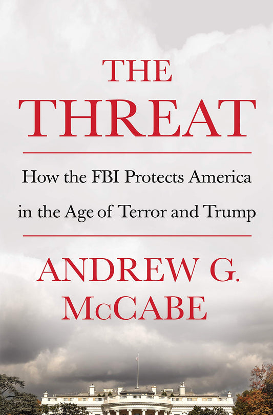 The Threat: How the FBI Protects America in the Age of Terror and Trump - 9287