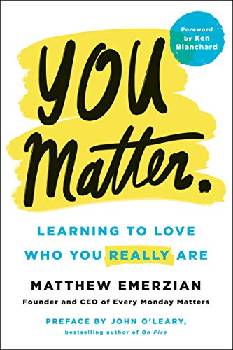 You Matter.: Learning to Love Who You Really Are - 5094