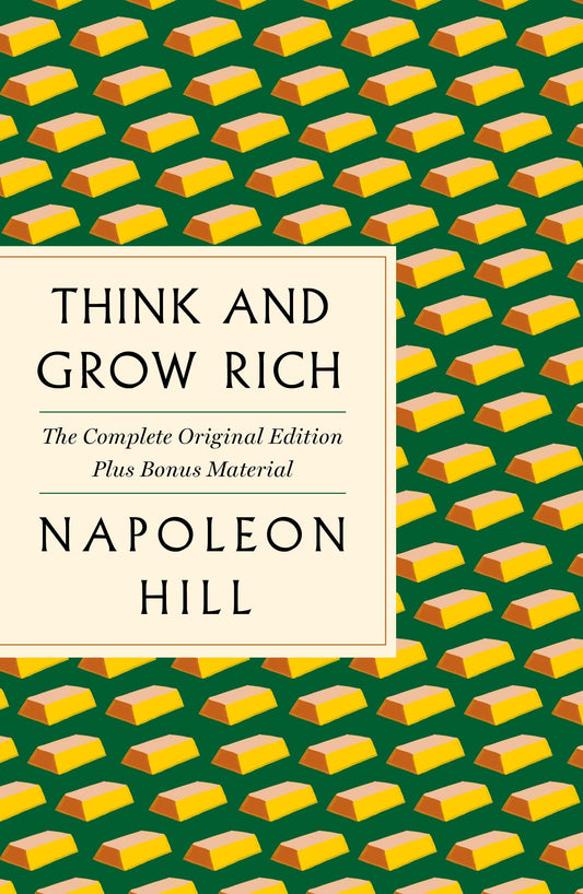 Think and Grow Rich: The Complete Original Edition Plus Bonus Material: (A GPS Guide to Life) (GPS Guides to Life) - 2532