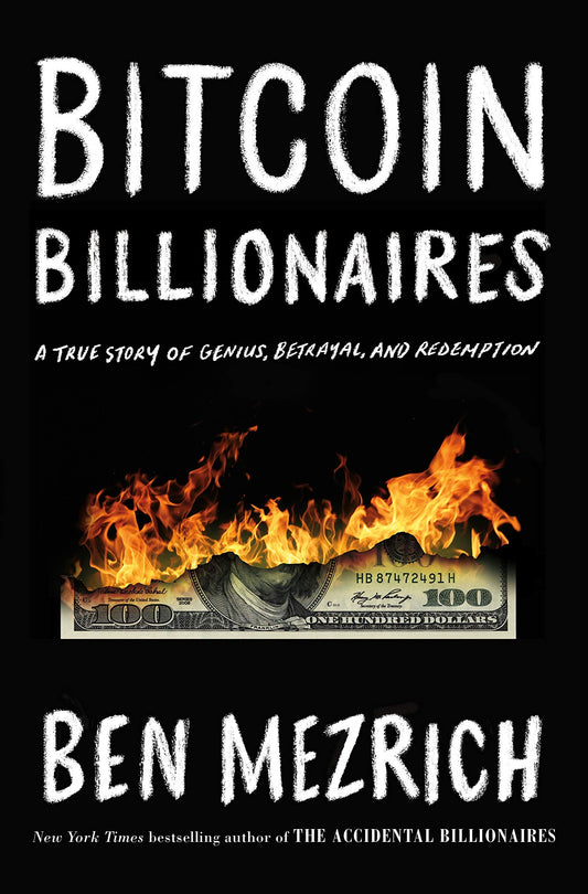 BITCOIN BILLIONAIRES: A TRUE STO - 4992