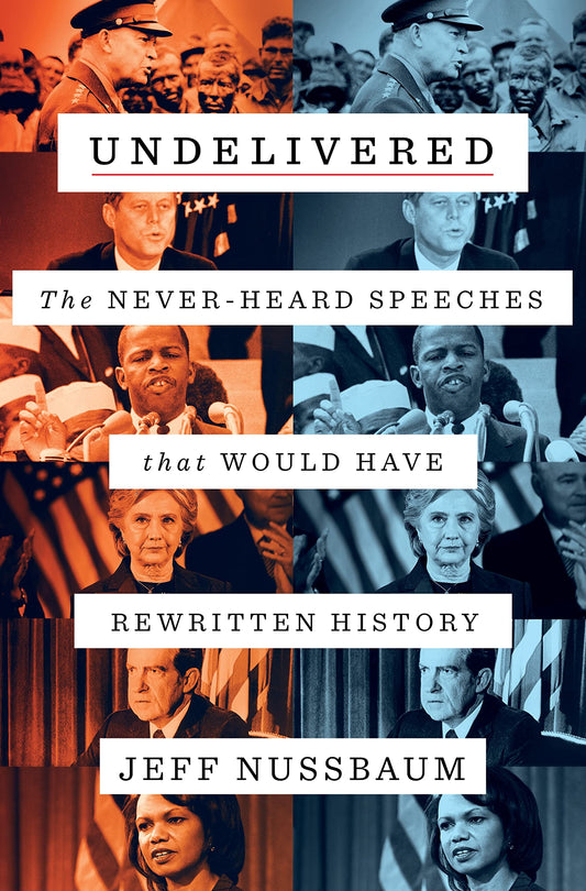 Undelivered: The Never-Heard Speeches That Would Have Rewritten History - 5544