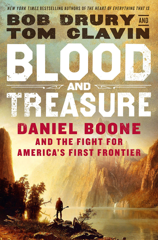 Blood and Treasure: Daniel Boone and the Fight for America's First Frontier - 3253