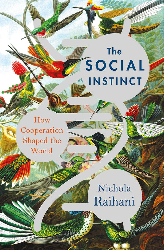 The Social Instinct: How Cooperation Shaped the World - 170