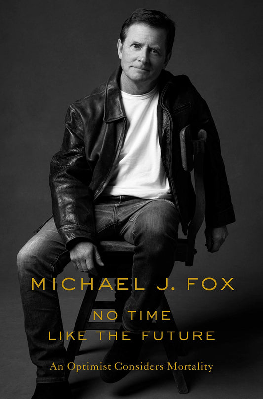 No Time Like the Future: An Optimist Considers Mortality - 8432