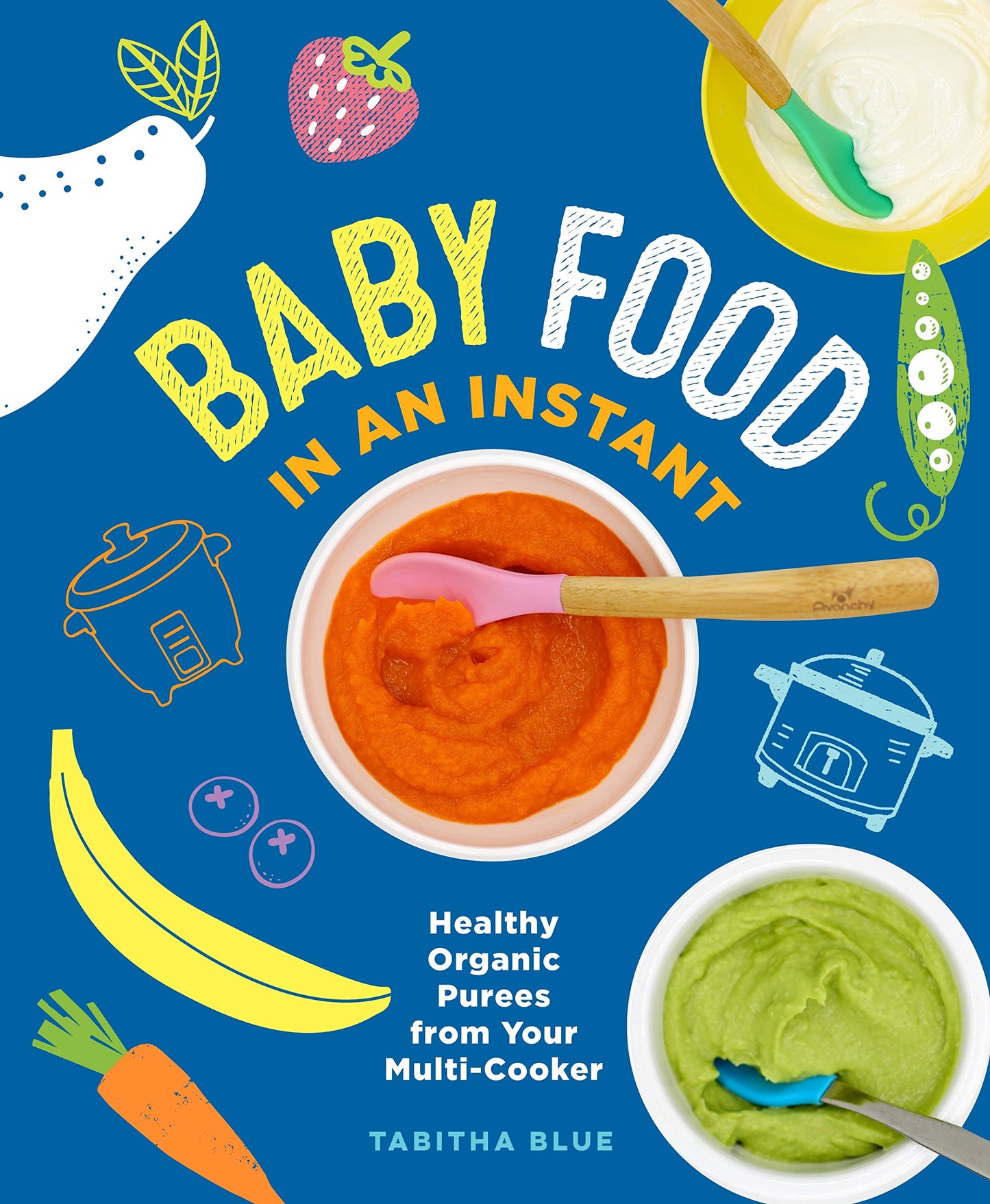 Baby Food in an Instant: Healthy Organic Purees from Your Multi-Cooker - 6524