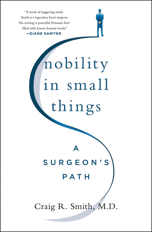 Nobility in Small Things: A Surgeon's Path - 9199