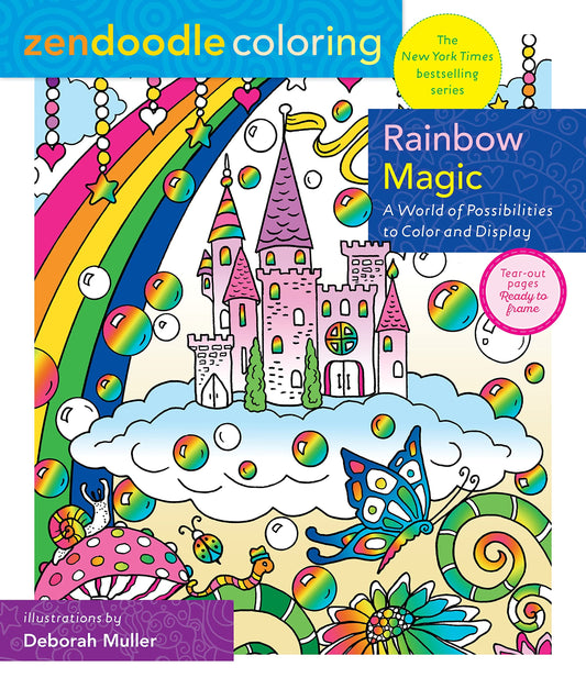 Zendoodle Coloring: Rainbow Magic: A World of Possibilities to Color & Display