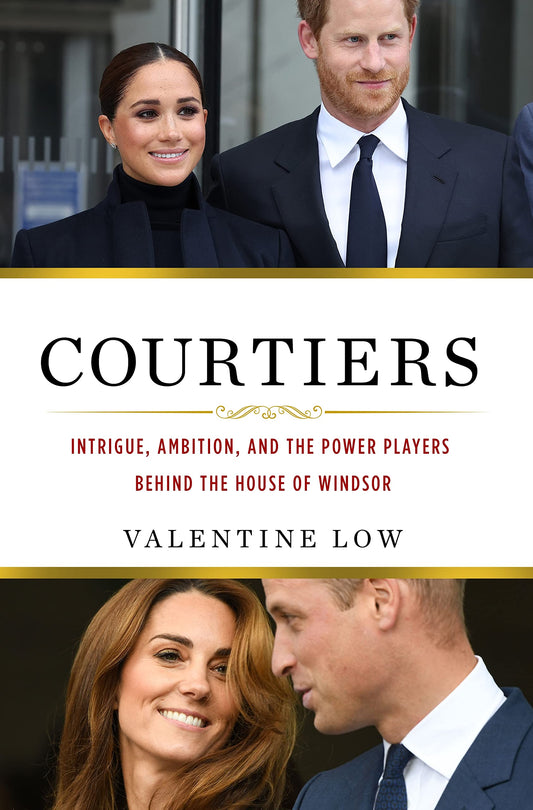 Courtiers: Intrigue, Ambition, and the Power Players Behind the House of Windsor - 9563