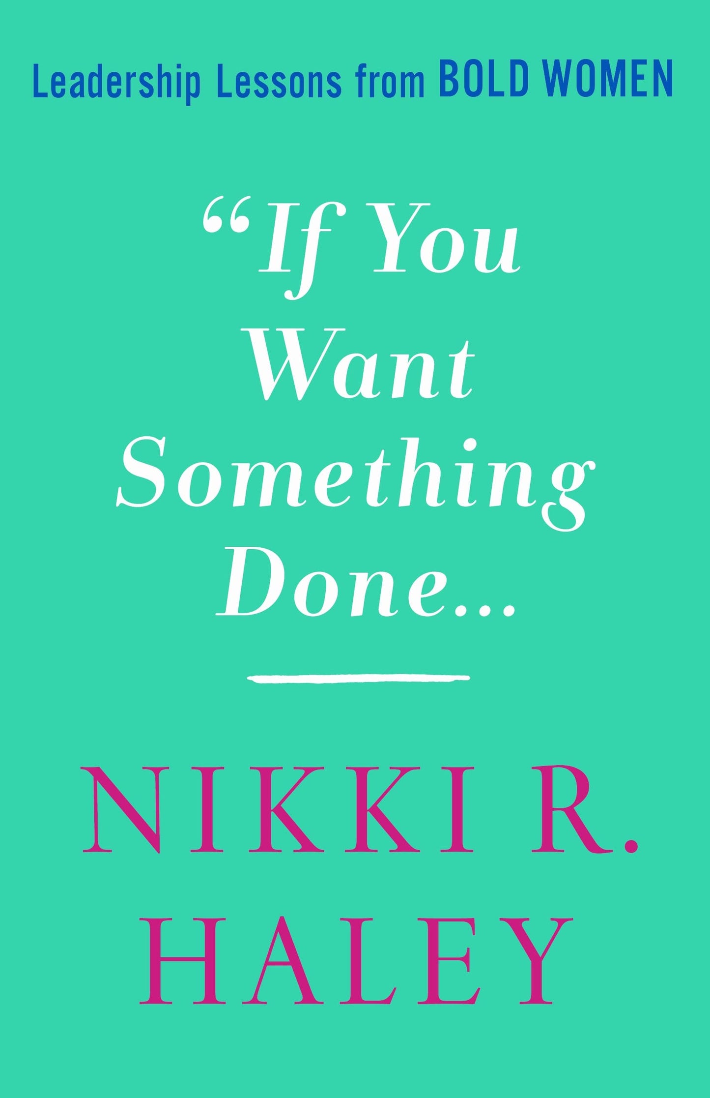 If You Want Something Done: Leadership Lessons from Bold Women - 3959