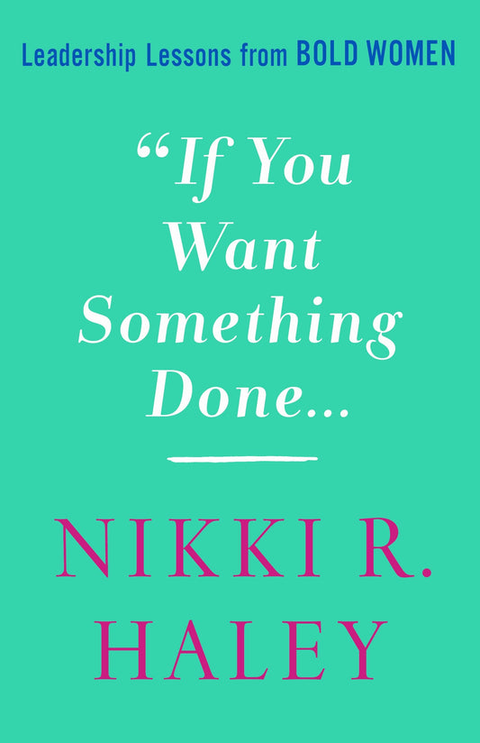 If You Want Something Done: Leadership Lessons from Bold Women - 3959