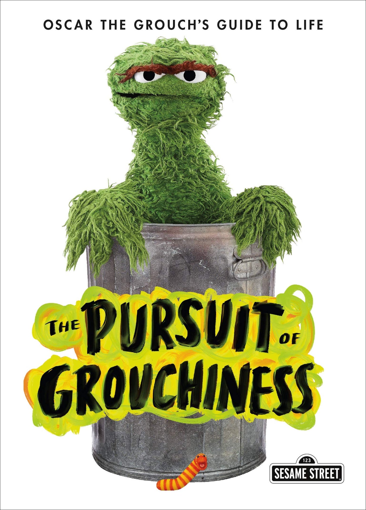 The Pursuit of Grouchiness: Oscar the Grouch's Guide to Life (The Sesame Street Guide to Life) - 8711