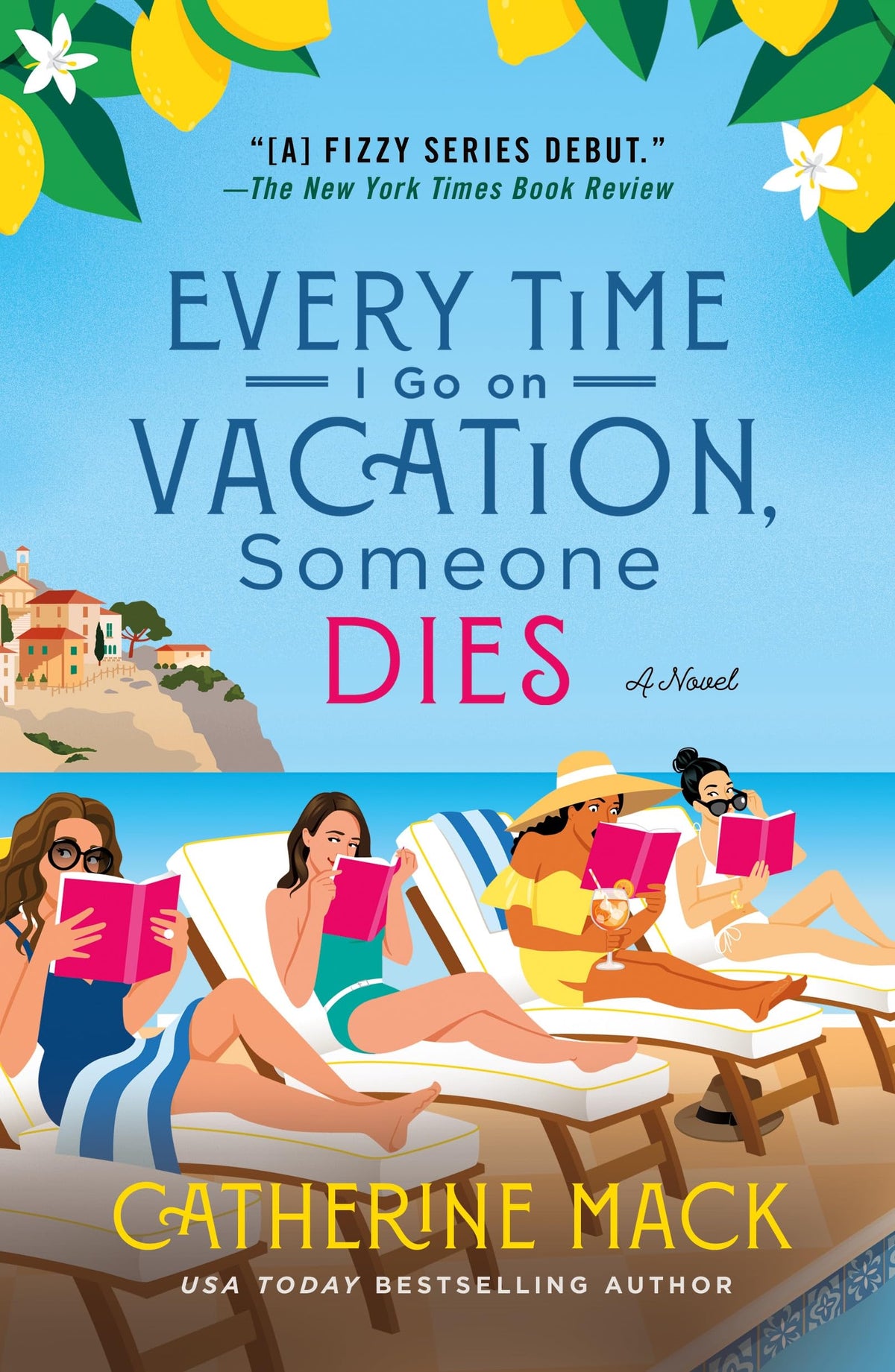 Every Time I Go on Vacation, Someone Dies (The Vacation Mysteries, 1)