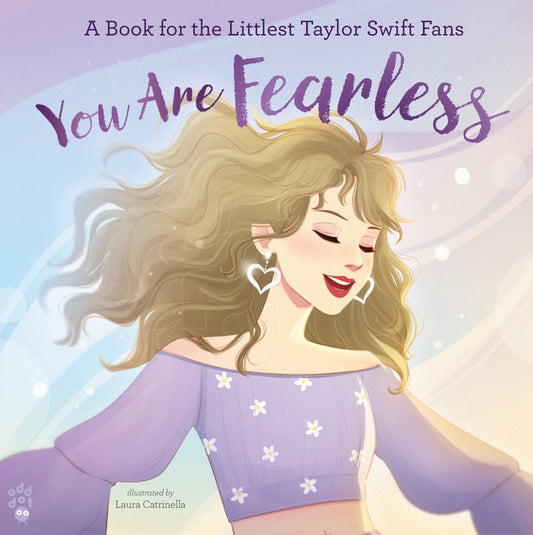 You Are Fearless: A Book for the Littlest Taylor Swift Fans (The Littlest Fans) - 4924