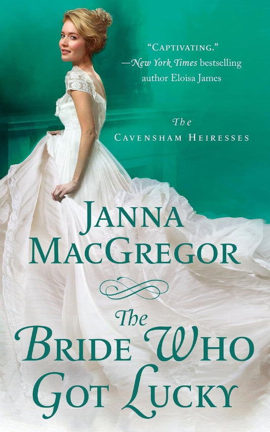 The Bride Who Got Lucky: The Cavensham Heiresses (The Cavensham Heiresses, 2) - 6605