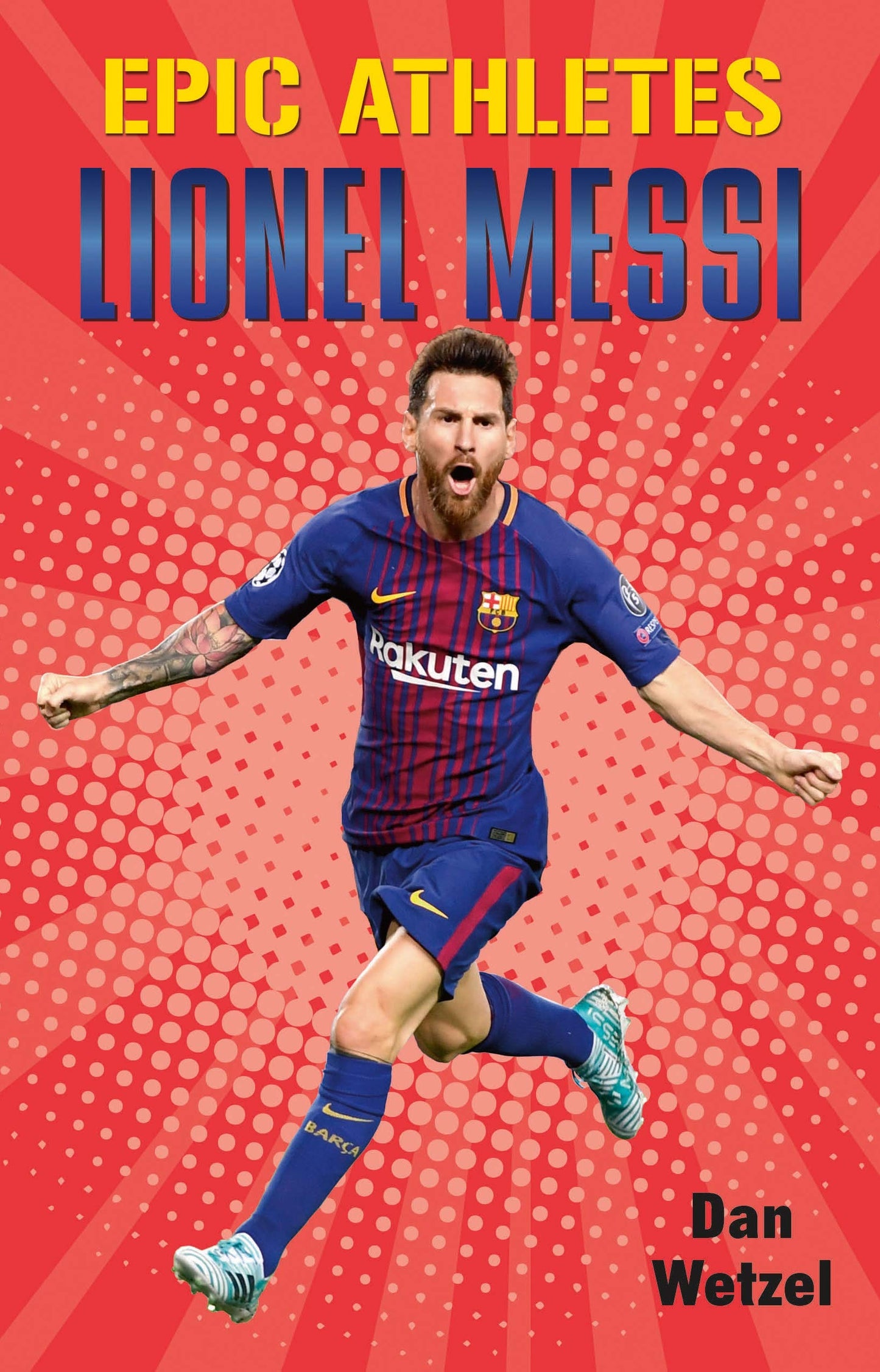 Epic Athletes: Lionel Messi (Epic Athletes, 6) - 1830