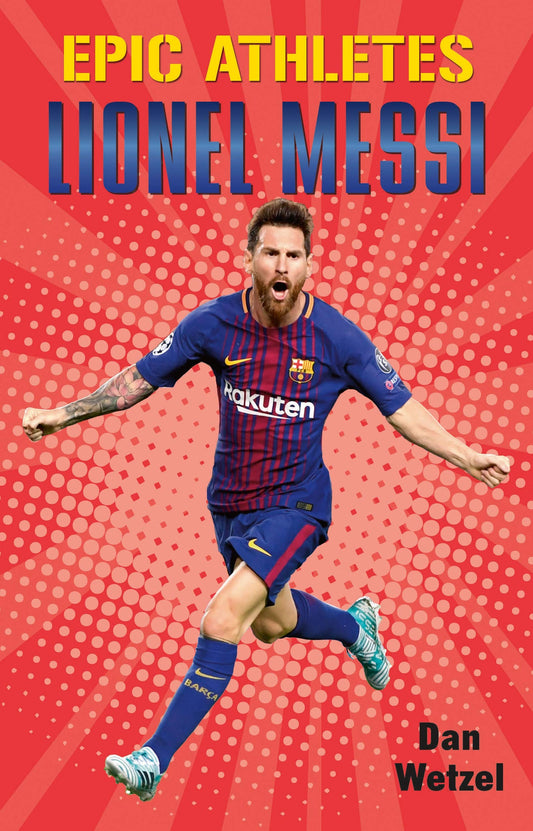 Epic Athletes: Lionel Messi (Epic Athletes, 6) - 1830