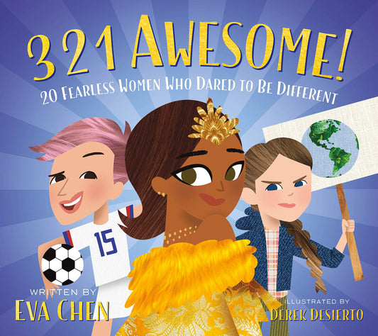 3 2 1 Awesome!: 20 Fearless Women Who Dared to Be Different - 3312