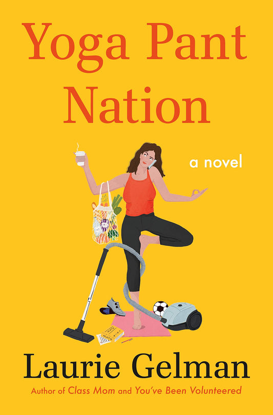 Yoga Pant Nation: A Novel (Class Mom, 3) - 9080