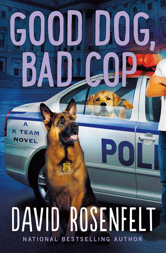 Good Dog, Bad Cop: A K Team Novel (K Team Novels, 4)