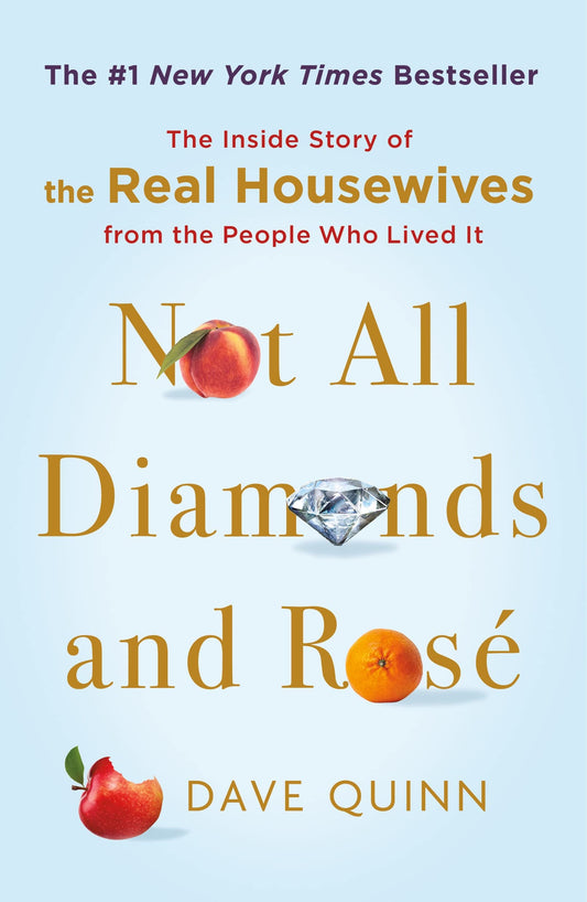 Not All Diamonds and Rosé: The Inside Story of The Real Housewives from the People Who Lived It - 3422