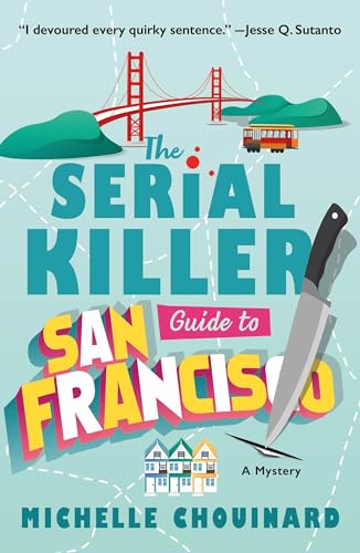 The Serial Killer Guide to San Francisco (The Serial Killer Guide to San Francisco Mysteries, 1)