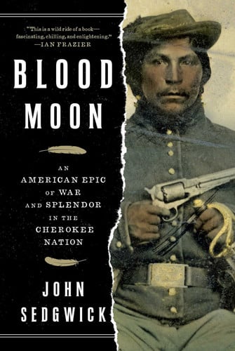 Blood Moon An American Epic of War and Splendor in the Cherokee Nation