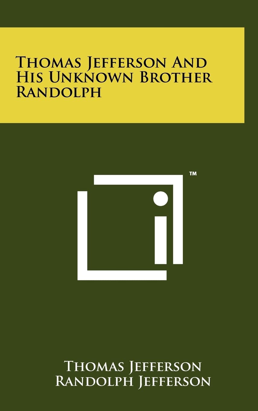 Thomas Jefferson And His Unknown Brother Randolph