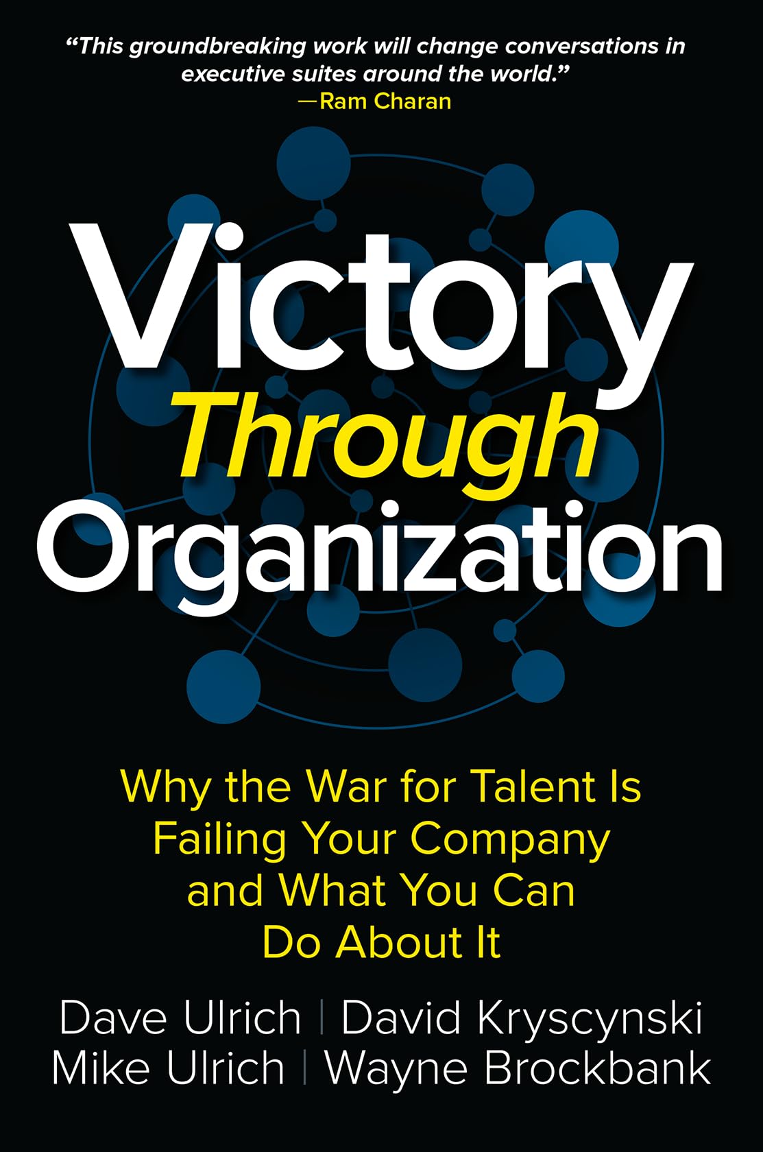 Victory Through Organization: Why the War for Talent is Failing Your Company and What You Can Do About It - 4061