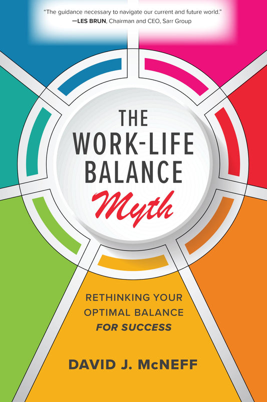 The Work-Life Balance Myth: Rethinking Your Optimal Balance for Success - 4598