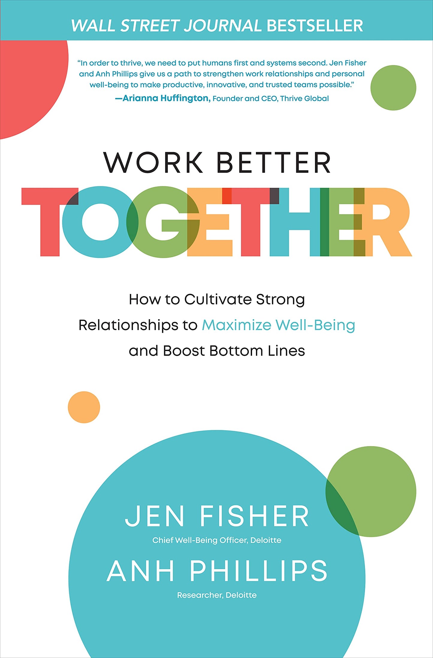 Work Better Together: How to Cultivate Strong Relationships to Maximize Well-Being and Boost Bottom Lines - 5945