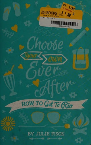 How to Get to Rio Choose Your Own Ever After