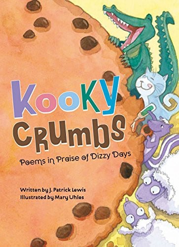 Kooky Crumbs Poems in Praise of Dizzy Days