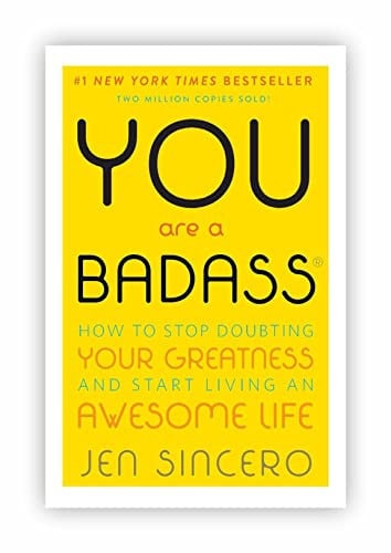 You are a Badass How to Stop Doubting Your Greatness and Start Living an Awesome Life