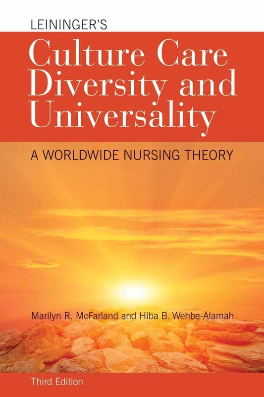 Leininger's Culture Care Diversity and Universality: A Worldwide Nursing Theory (Cultural Care Diversity (Leininger)) - 5381