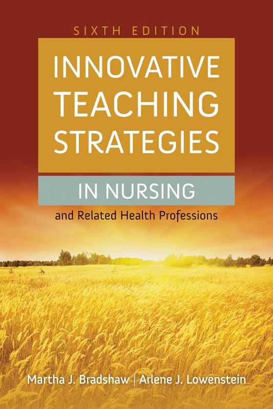 Innovative Teaching Strategies in Nursing and Related Health Professions: .