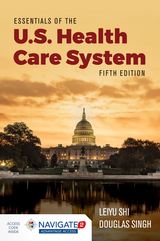 Essentials of the U.S. Health Care System: .