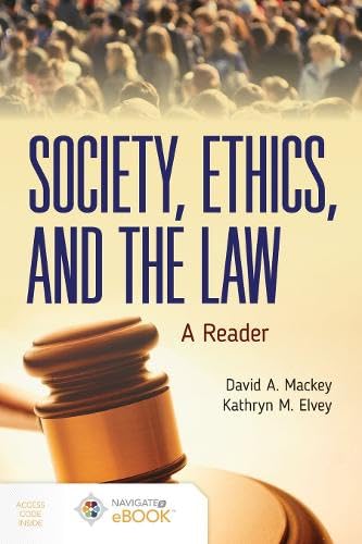 Society, Ethics, and the Law: A Reader: .