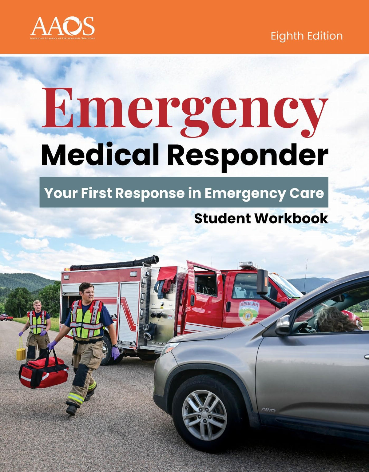 Emergency Medical Responder: Your First Response in Emergency Care Student Workbook