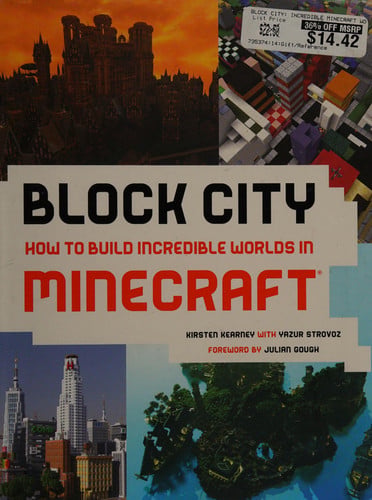 Block city: how to build incredible worlds in Minecraft®