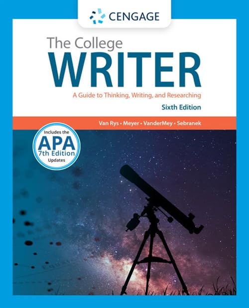 The College Writer: A Guide to Thinking, Writing, and Researching (with 2019 APA Updates) (MindTap Course List)