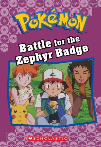 Battle for the Zephyr Badge (Pokémon Classic Chapter Book #13) Volume 20