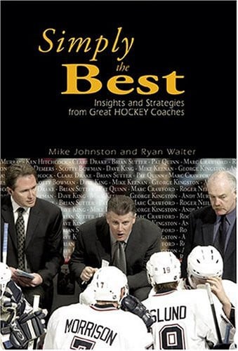 Simply the Best Insights and Strategies from Great Hockey Coaches