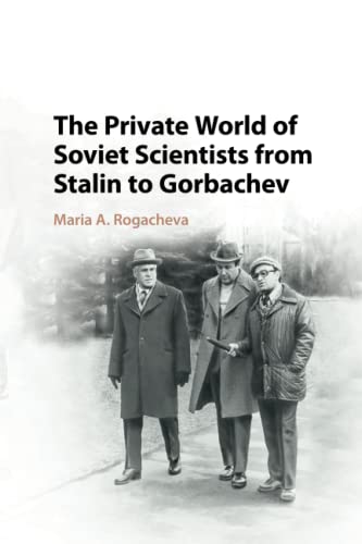 The Private World of Soviet Scientists from Stalin to Gorbachev - 5768