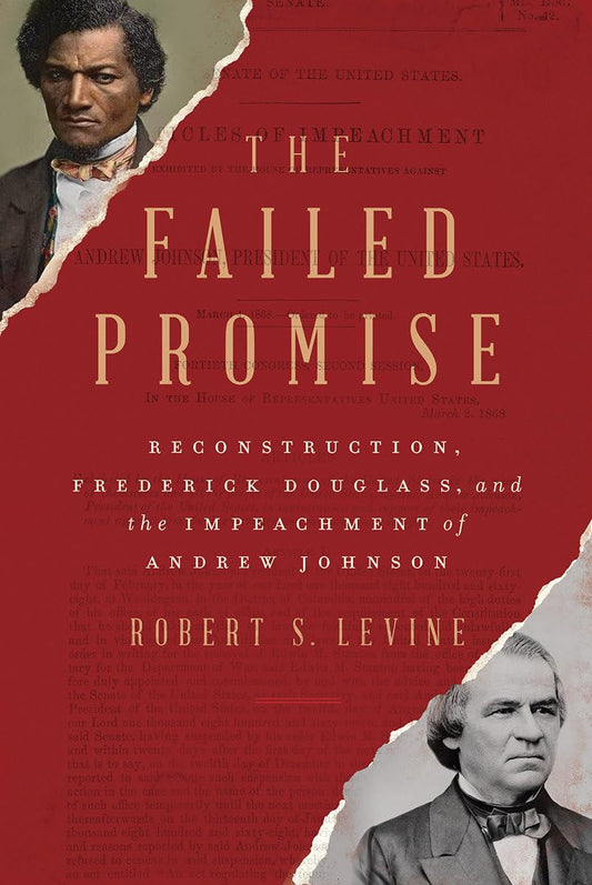 The Failed Promise: Reconstruction, Frederick Douglass, and the Impeachment of Andrew Johnson - 7714