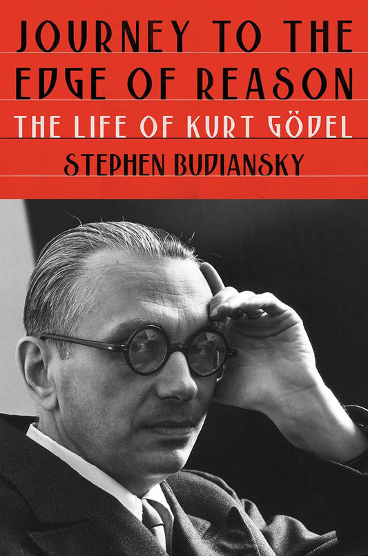Journey to the Edge of Reason: The Life of Kurt Gödel - 2711