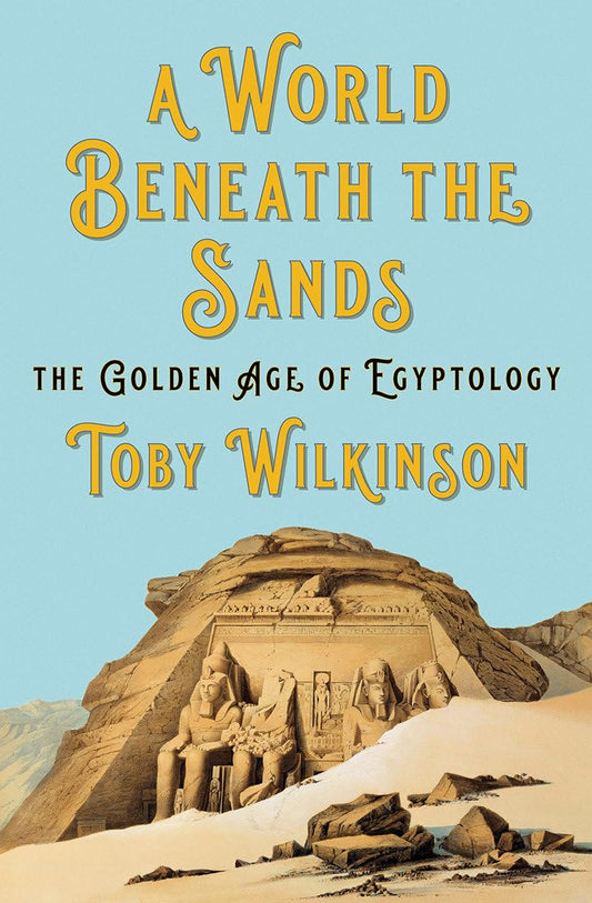 A World Beneath the Sands: The Golden Age of Egyptology - 1199
